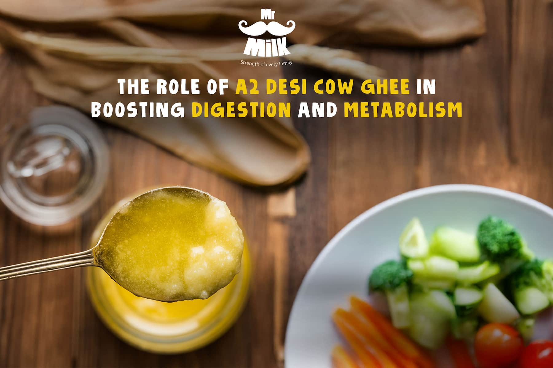 The Role of A2 Desi Cow Ghee in Boosting Digestion and Metabolism