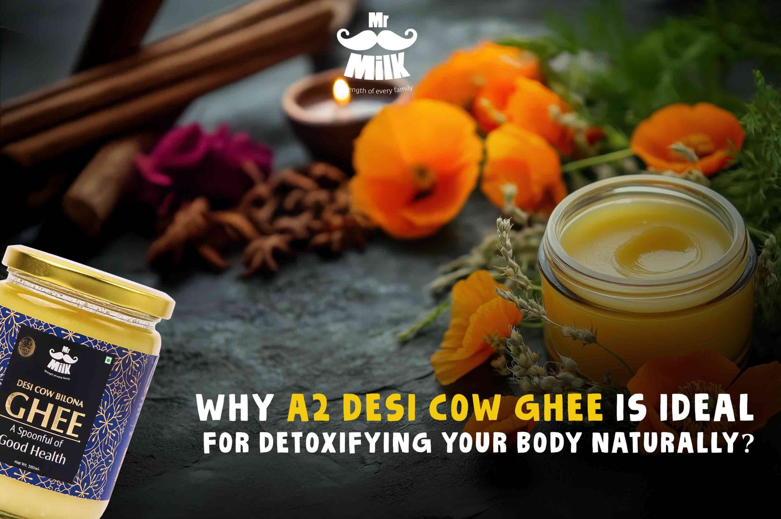 Why A2 Desi Cow Ghee is Ideal for Detoxifying Your Body Naturally?