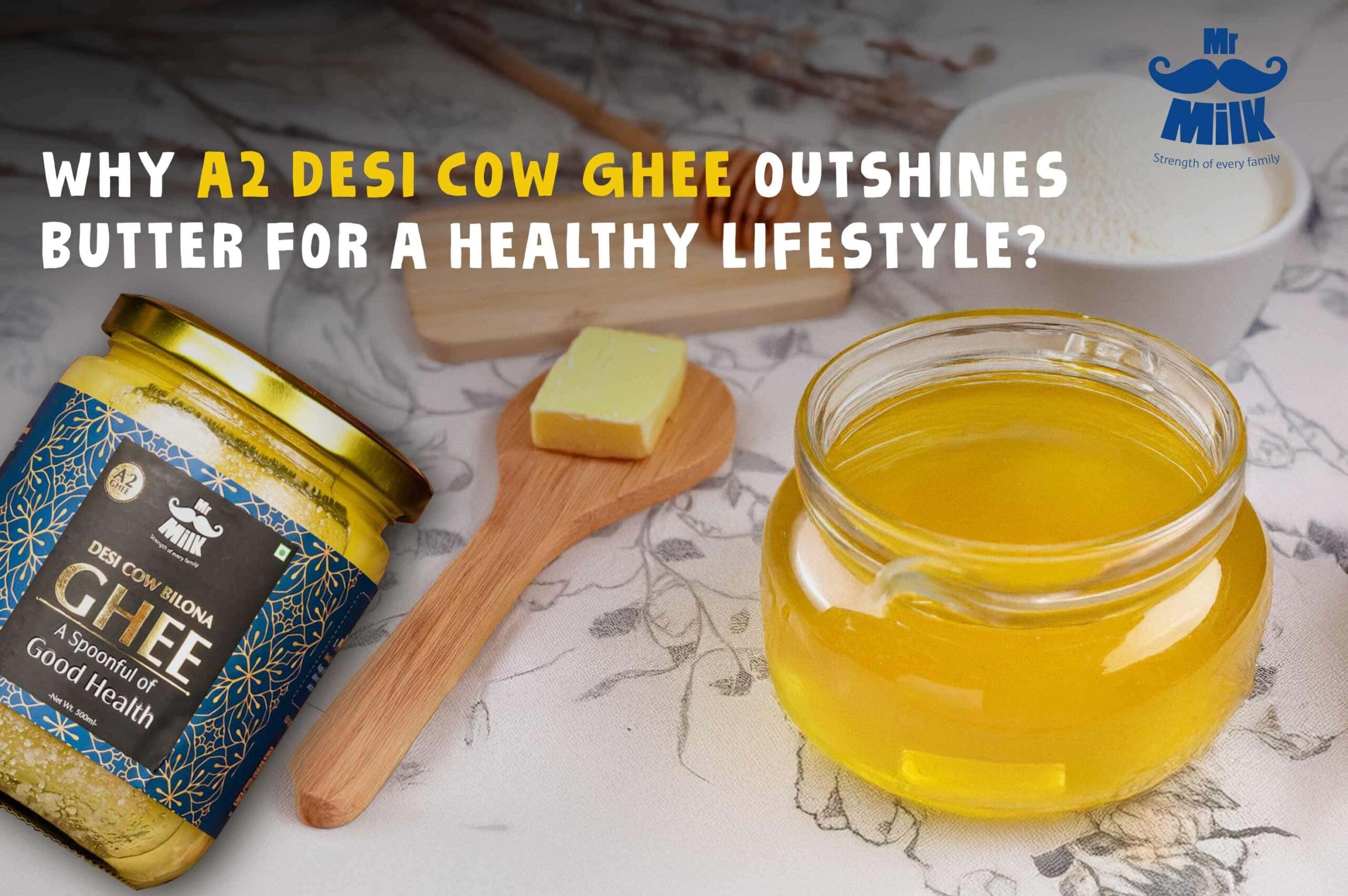 Why A2 Desi Cow Ghee Outshines Butter for a Healthy Lifestyle?