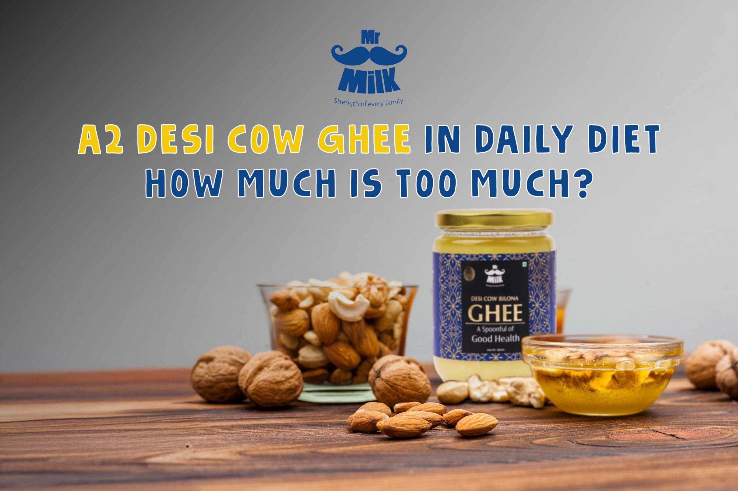 A2 Desi Cow Ghee in Daily Diet: How Much Is Too Much?