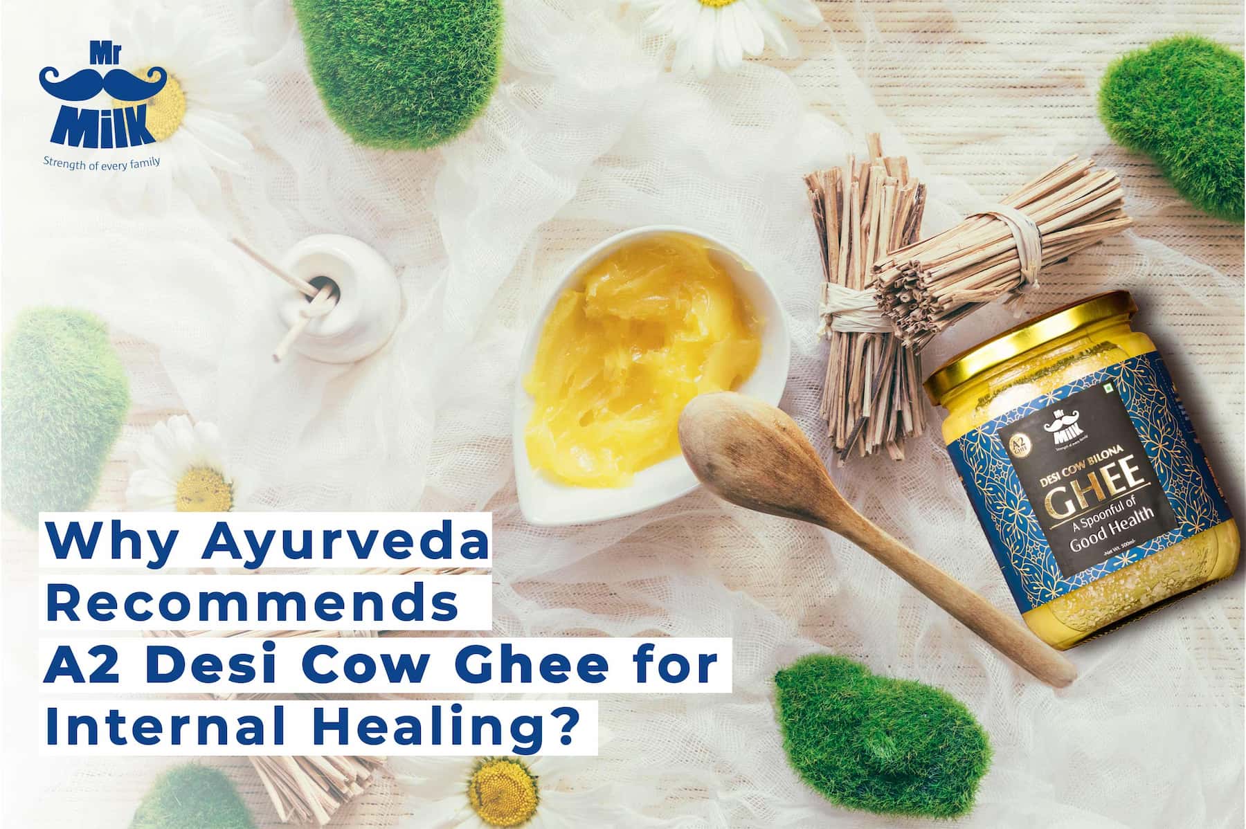 Why Ayurveda Recommends A2 Desi Cow Ghee for Internal Healing?