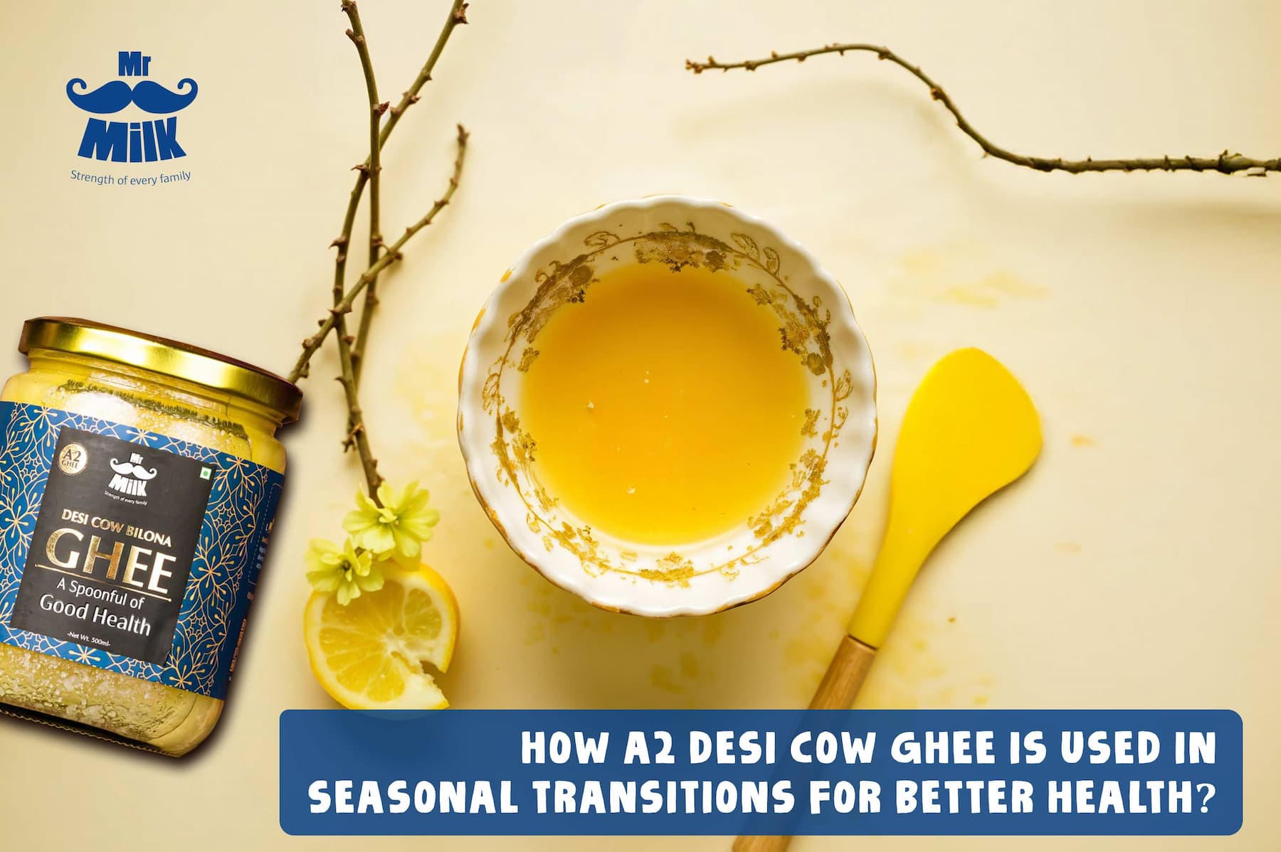 How is A2 Desi Cow Ghee Used in Seasonal Transitions for Better Health?