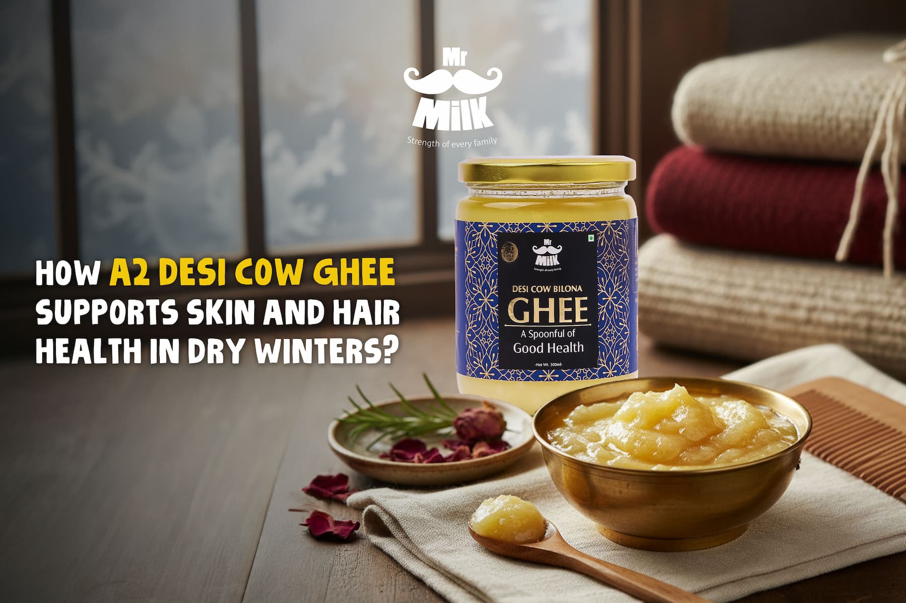 How A2 Desi Cow Ghee Supports Skin and Hair Health in Dry Winters?
